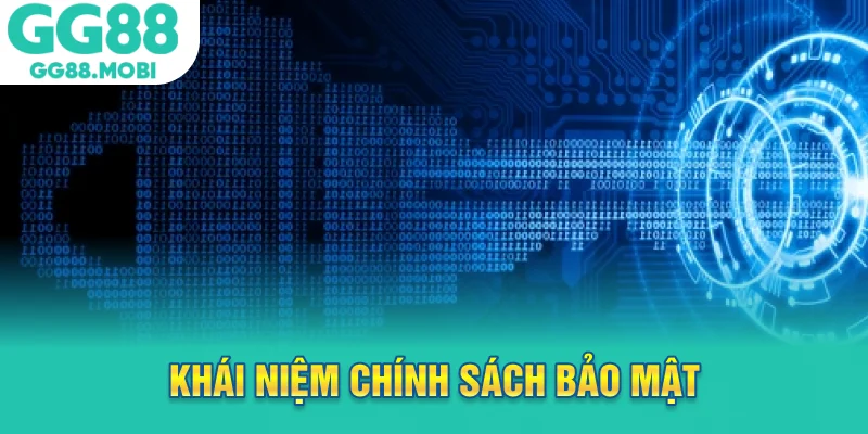 Khái niệm chính sách bảo mật